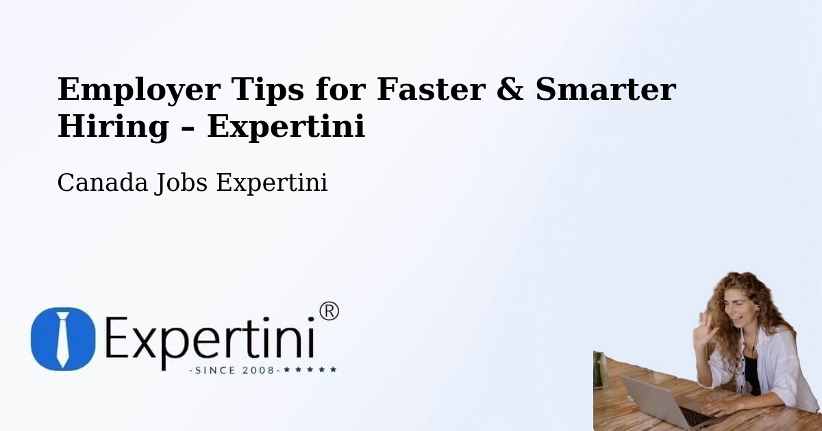Employer Tips for Hiring & Recruitment – St. Albert - St. Albert, Canada Jobs Expertini