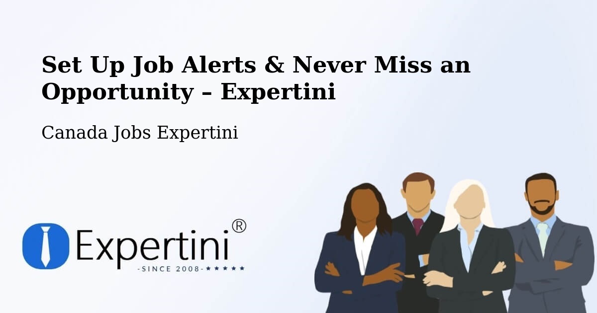 Job Alerts Guide – Get Notified About New Jobs in St. Albert - St. Albert, Canada Jobs Expertini
