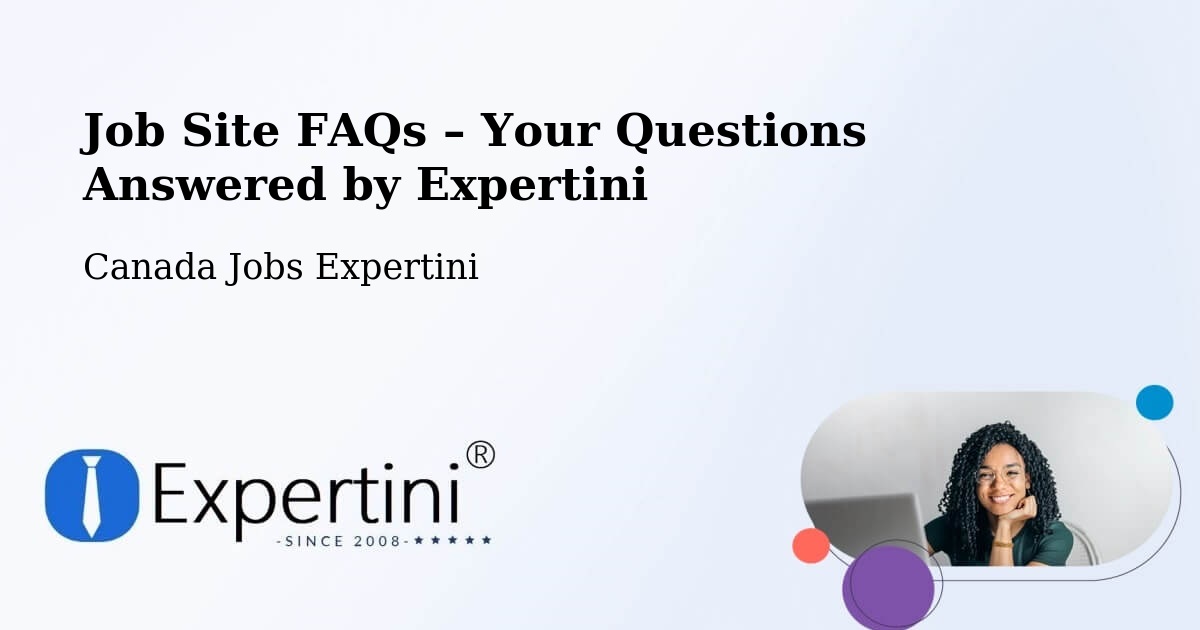 Job Site FAQs – Frequently Asked Questions – St. Albert - St. Albert, Canada Jobs Expertini